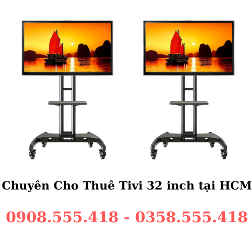 Cho Thuê Tivi 32 inch HCM